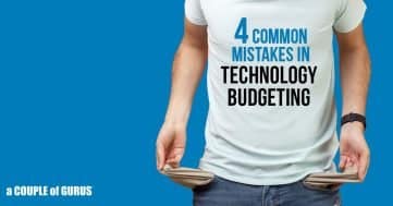 4 Technology Budgeting Mistakes a COUPLE of GURUS Blog Image