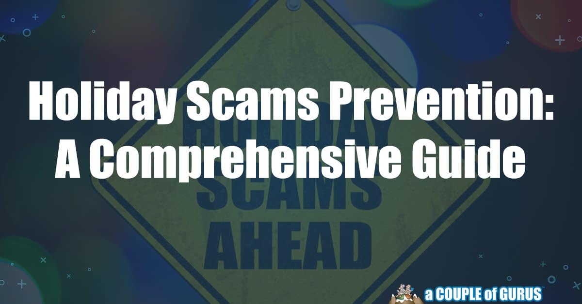 Holiday Scams Prevention: A Comprehensive Guide blog image